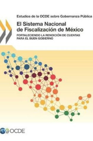 Cover of Estudios de la OCDE sobre Gobernanza Publica El Sistema Nacional de Fiscalizacion de Mexico