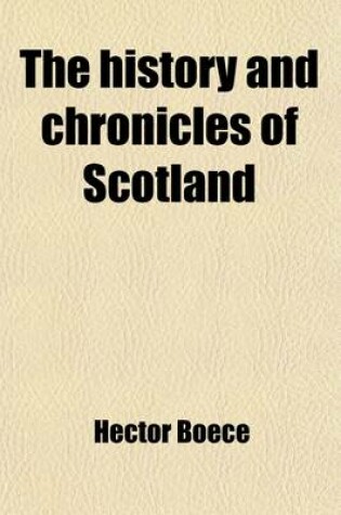 Cover of The History and Chronicles of Scotland Volume 2