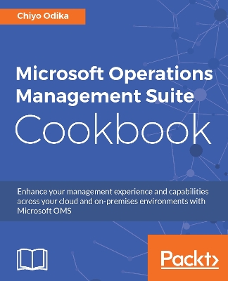 Book cover for Microsoft Operations Management Suite Cookbook