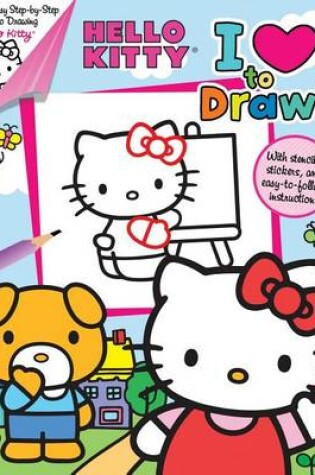 Cover of Hello Kitty: I Love to Draw!