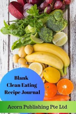 Book cover for Blank Clean Eating Recipe Journal