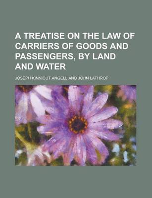 Book cover for A Treatise on the Law of Carriers of Goods and Passengers, by Land and Water