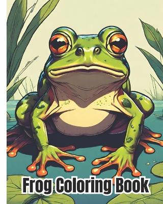 Book cover for Frog Coloring Book For Kids