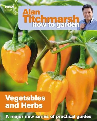 Book cover for Alan Titchmarsh How to Garden: Vegetables and Herbs
