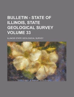 Book cover for Bulletin - State of Illinois, State Geological Survey Volume 33