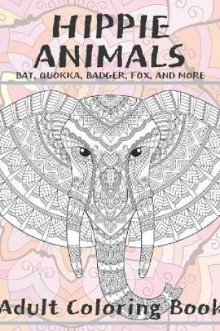 Cover of Hippie Animals - Adult Coloring Book - Bat, Quokka, Badger, Fox, and more