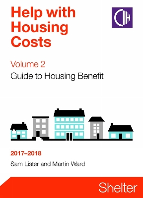 Book cover for Help With Housing Costs Volume 2: Guide To Housing Benefit 2017-2018