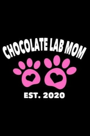 Cover of Chocolate Lab Mom Est. 2020