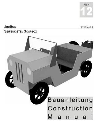 Book cover for JeeBox - Seifenkisten Bauanleitung - Soapbox Construction Manual dt./engl.