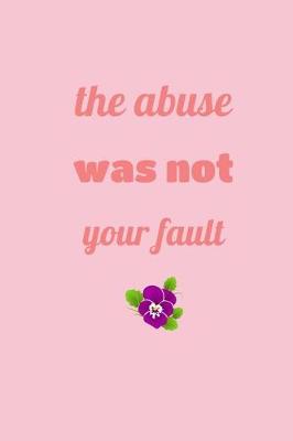 Book cover for The Abuse Was Not Your Fault