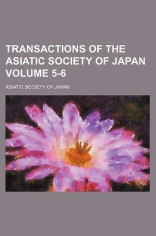 Cover of Transactions of the Asiatic Society of Japan Volume 5-6
