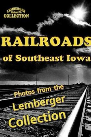 Cover of Railroads of Southeast Iowa