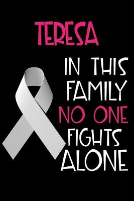 Book cover for TERESA In This Family No One Fights Alone