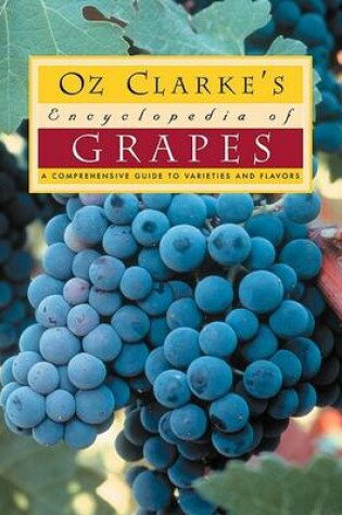 Cover of Oz Clarke's Encyclopedia of Grapes