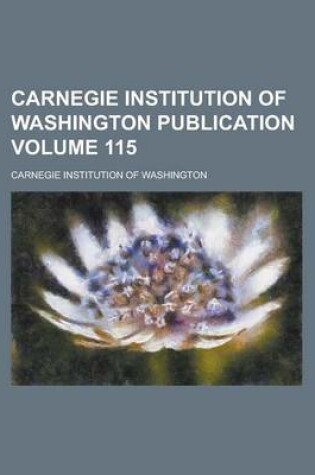 Cover of Carnegie Institution of Washington Publication Volume 115