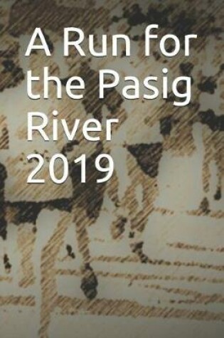 Cover of A Run for the Pasig River 2019