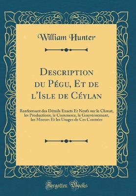 Book cover for Description Du Pégu, Et de l'Isle de Céylan