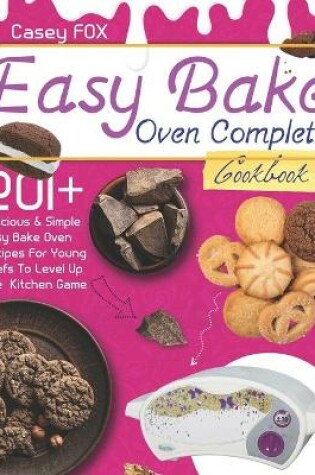 Cover of The Easy Bake Oven Complete Cookbook