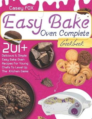 Book cover for The Easy Bake Oven Complete Cookbook