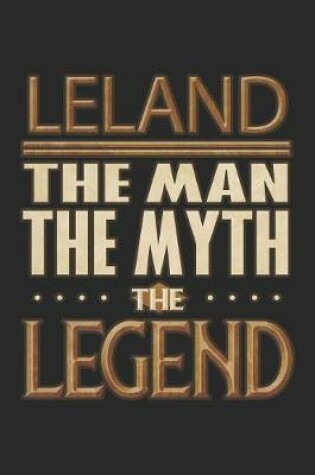 Cover of Leland The Man The Myth The Legend