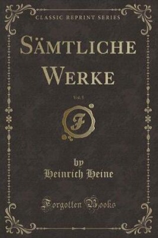Cover of Sämtliche Werke, Vol. 5 (Classic Reprint)