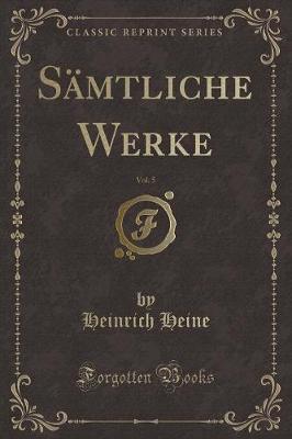 Book cover for Sämtliche Werke, Vol. 5 (Classic Reprint)