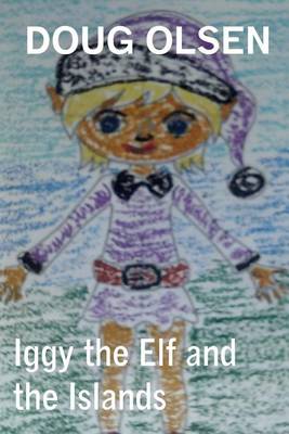 Book cover for Iggy the Elf and the Islands