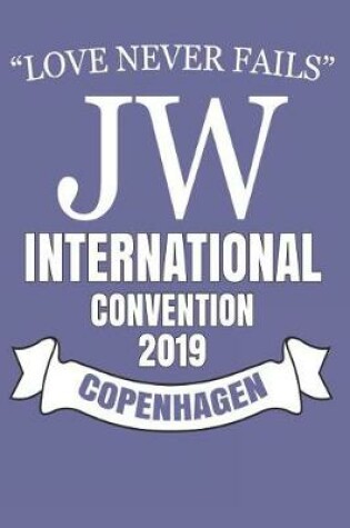 Cover of Love Never Fails Jw International Convention 2019 Copenhagen