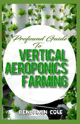 Book cover for Profound Guide To Vertical Aeroponics Farming