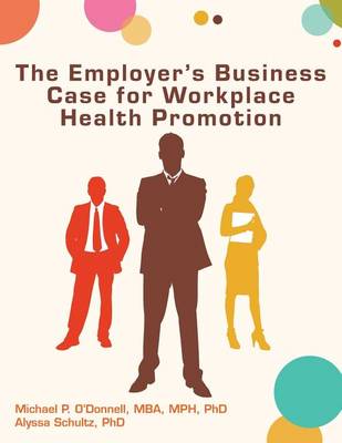 Book cover for The Employer's Business Case for Workplace Health Promotion