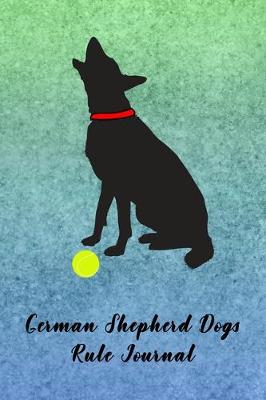 Book cover for German Shepherd Dogs Rule Journal
