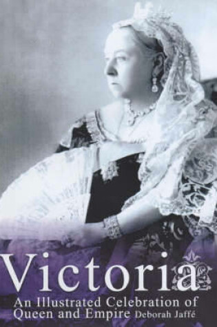 Cover of Victoria: A Celebration of Queen and Empire