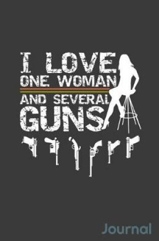 Cover of I Love One Women and Several Guns Journal