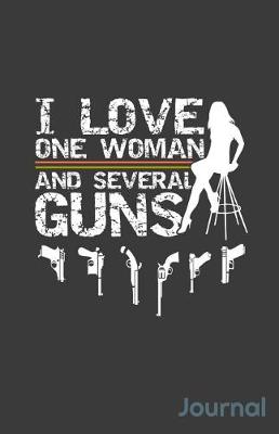 Book cover for I Love One Women and Several Guns Journal