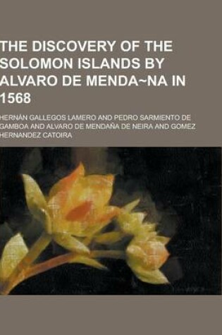 Cover of The Discovery of the Solomon Islands by Alvaro de Menda Na in 1568