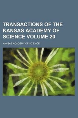 Cover of Transactions of the Kansas Academy of Science Volume 20