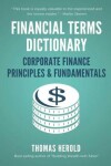 Book cover for Financial Terms Dictionary - Corporate Finance Principles & Fundamentals