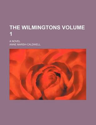 Book cover for The Wilmingtons Volume 1; A Novel