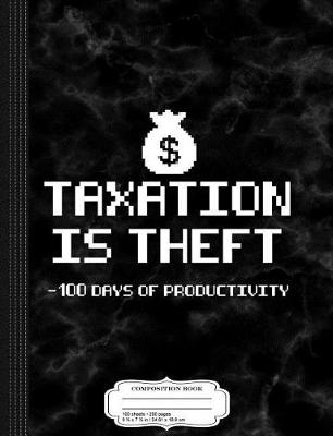 Book cover for Taxation Is Theft Power Down Composition Notebook