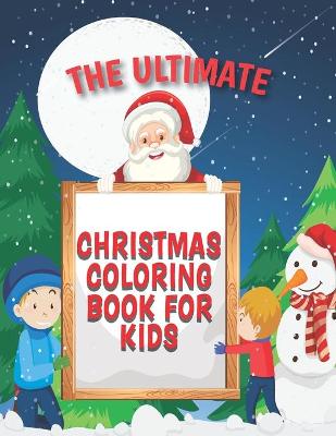 Book cover for The Ultimate Christmas Coloring Book for Kids