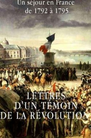 Cover of Lettres d'un temoin de la Revolution francaise