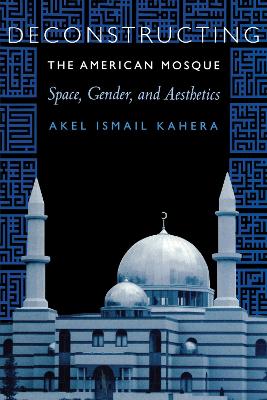 Book cover for Deconstructing the American Mosque