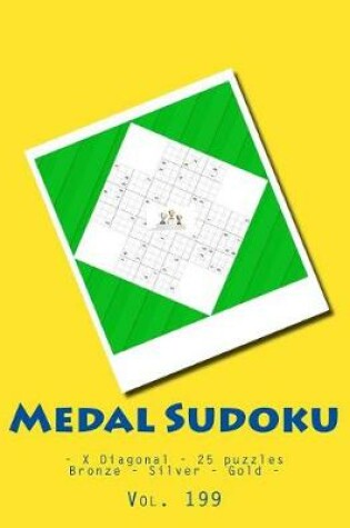 Cover of Medal Sudoku - X Diagonal - 25 Puzzles Bronze - Silver - Gold - Vol. 199