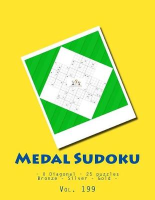 Book cover for Medal Sudoku - X Diagonal - 25 Puzzles Bronze - Silver - Gold - Vol. 199