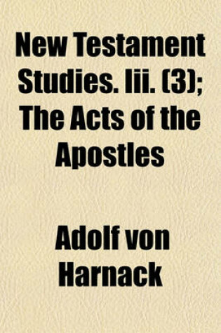 Cover of New Testament Studies. III. (Volume 3); The Acts of the Apostles