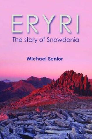 Cover of Eryri - The Story of Snowdonia