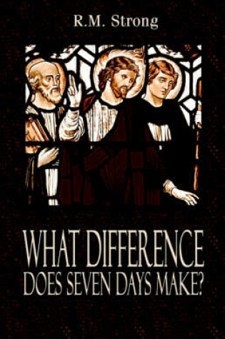 Cover of What Difference Does Seven Days Make?