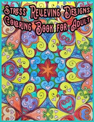 Book cover for Stress Relieving Designs Coloring Book for Adult