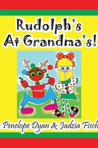 Cover of Rudolph's at Grandma's!