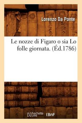 Cover of Le Nozze Di Figaro O Sia Lo Folle Giornata . (Ed.1786)